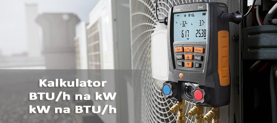 Kalkulator BTU/h na kW, kW na BTU/h